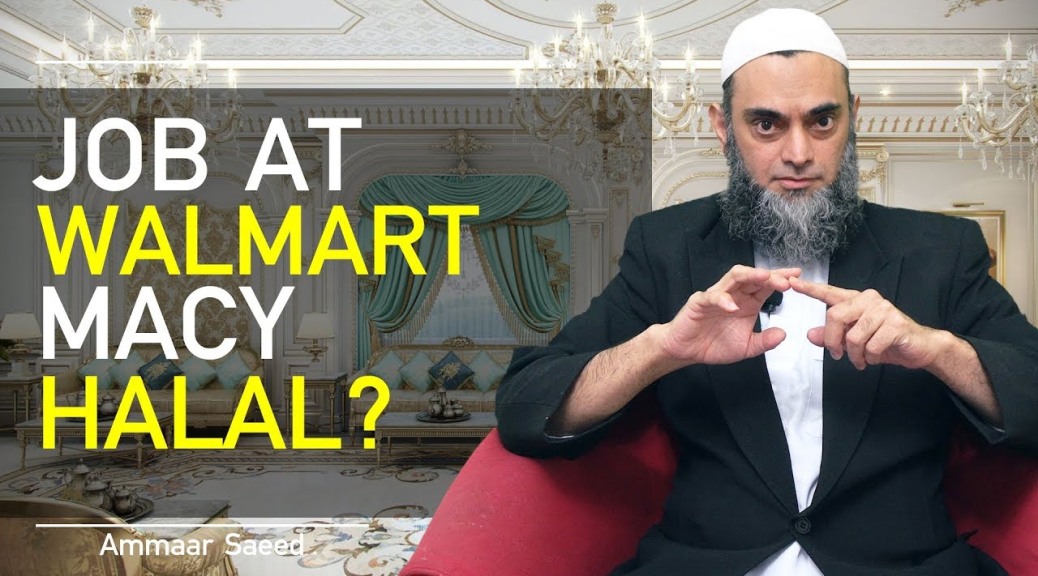 Walmart Macy Shopping Mall Job In Islam Allowed Sells Halal Haram Rizq Permissible Ammaar Saeed
