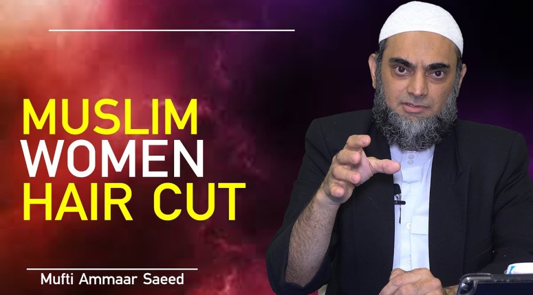 Muslim Women Hair Cut In Islam Length Of Hair Beauty Parlour Business Job Allowed Ammaar Saeed