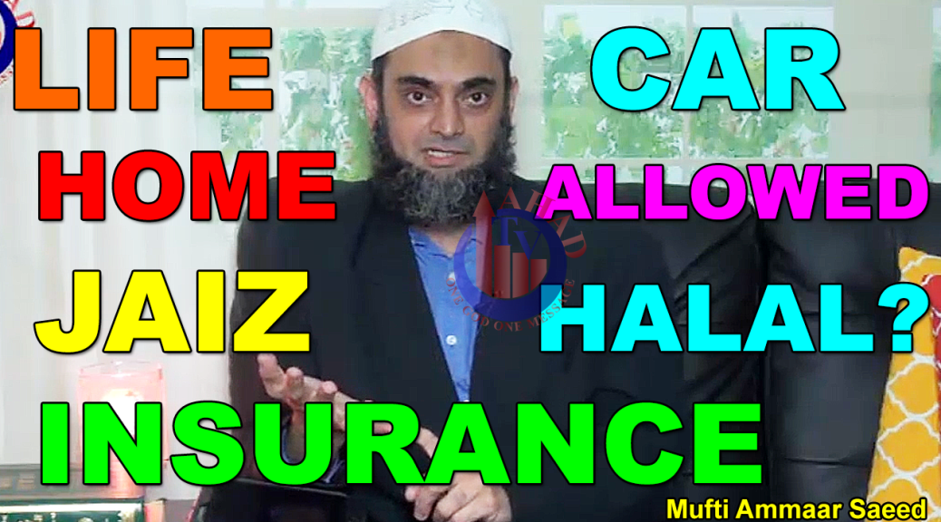 Kya Life Insurance Jaiz Hai Car Halal Haram Sood Riba Is It Allowed Life Policy Mufti Ammaar Saeed