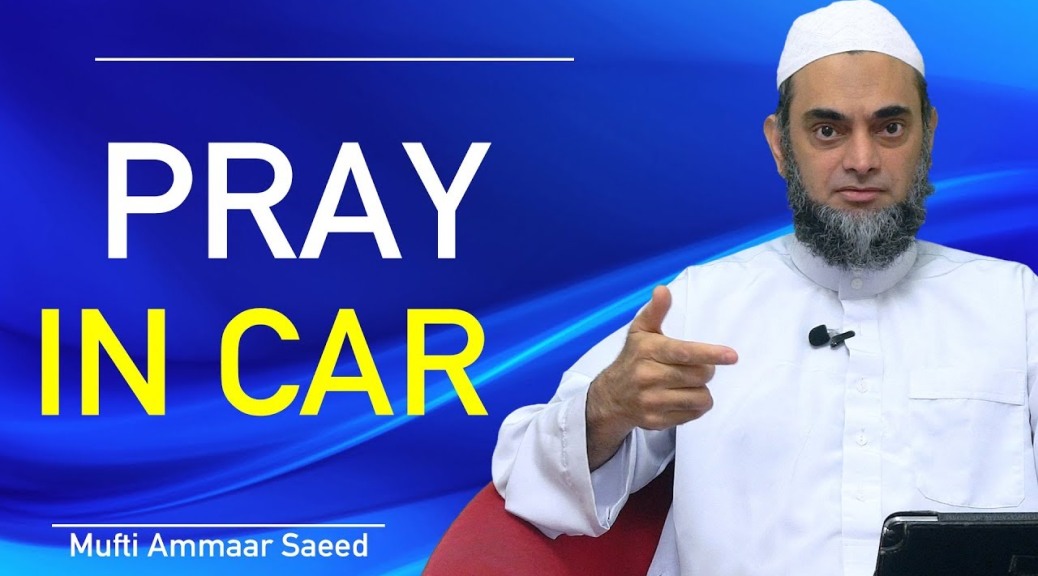 How To Pray Salah In Car While Driving Praying In Travel Sitting Rukuh Sajdah Ammaar Saeed