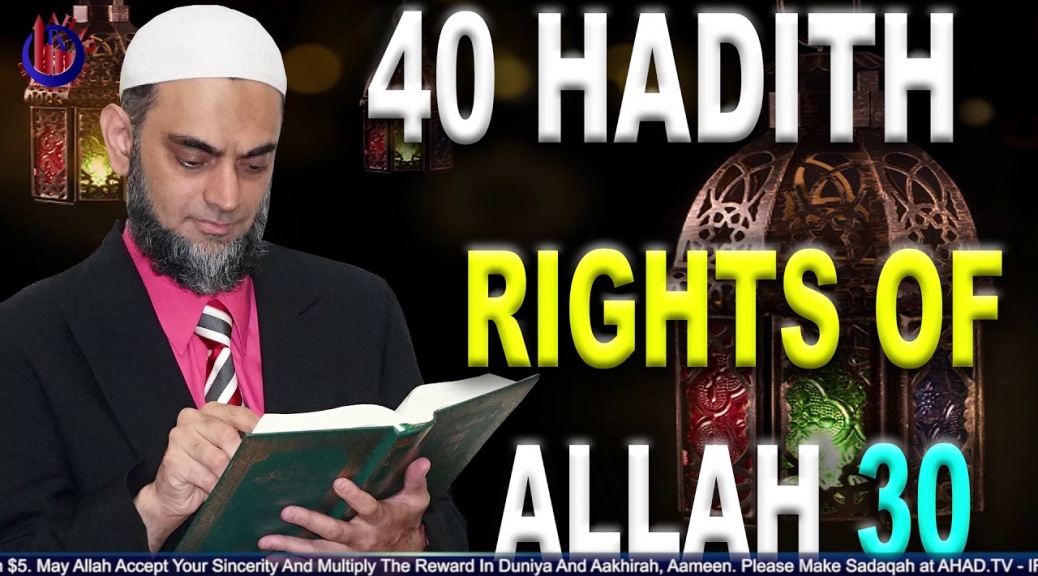Rights And Obligations Fardh of Allah Almighty Hadith 30 Imam Al Nawawi 40 Sheikh Ammaar Saeed