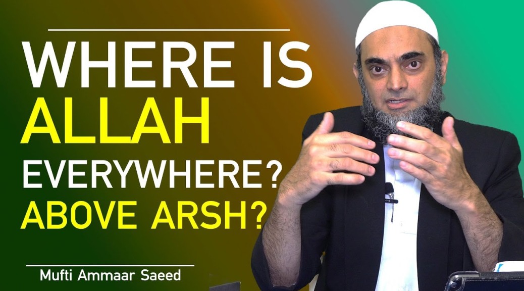 Where Is Allah Everywhere God Above The Throne Allah Raised Himself Above The Arsh Ammaar Saeed