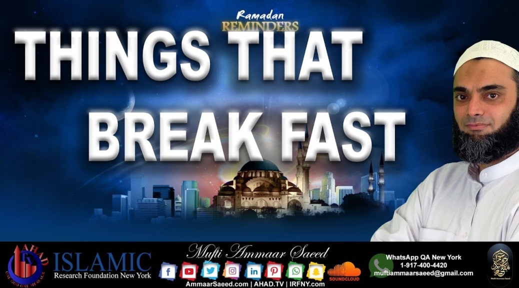 Things That Break The Fast While Fasting Nullify Invalidate Fasting Sheikh Ammaar Saeed