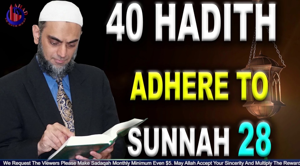 Prophet SAW Adhere To Sunnah No Bidah Innovation Hadith 28 Imam Al Nawawi 40 Sheikh Ammaar Saeed