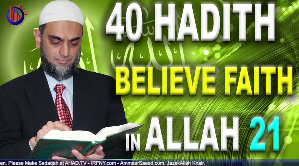 Taqwa Trust Believe Have Faith In Allah In Hardship Hadith 21 Imam Al Nawawi 40 Sheikh Ammaar Saeed
