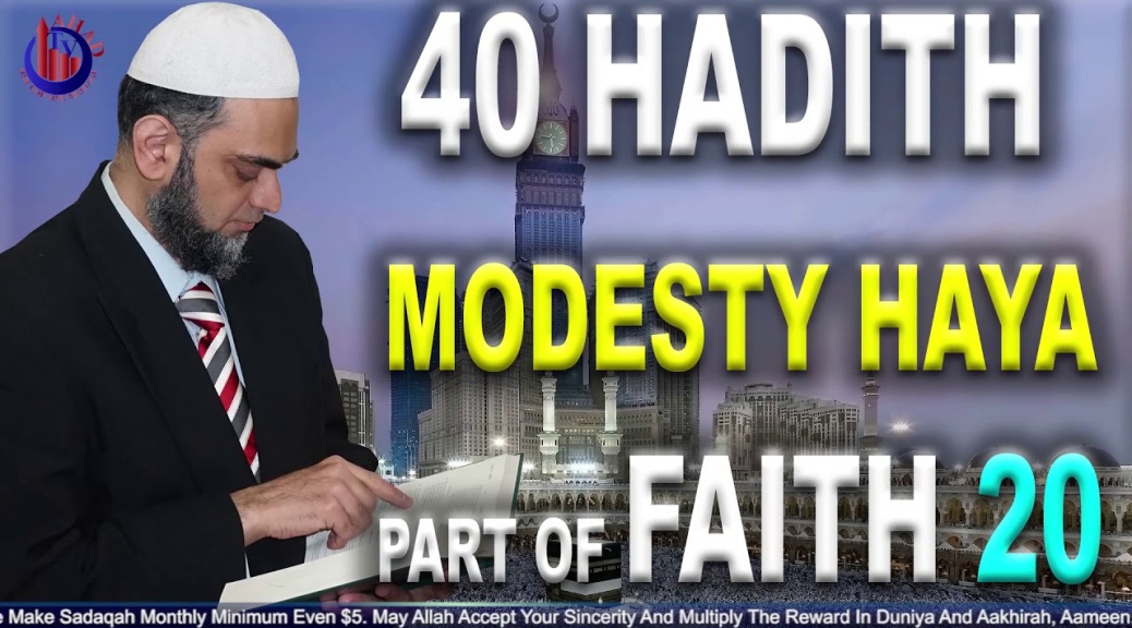 Modesty Haya Is Part Of Faith Branch Hijab Imaan Hadith 20 Imam Al Nawawi 40 Sheikh Ammaar Saeed